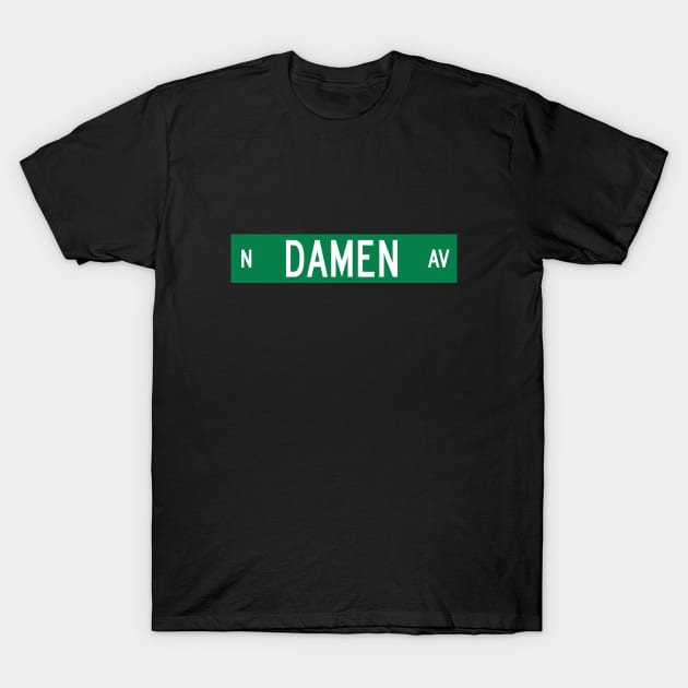 Damen Ave - Chicago Street Sign T-Shirt by BodinStreet